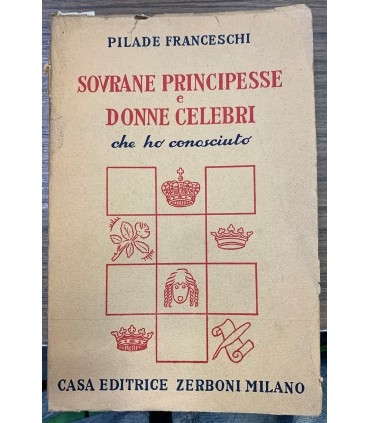 Sovrane, principesse e donne celebri che ho conosciuto.