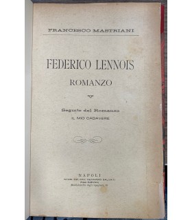 Federico Lennois. Romanzo. Seguito del romanzo Il mio cadavere.
