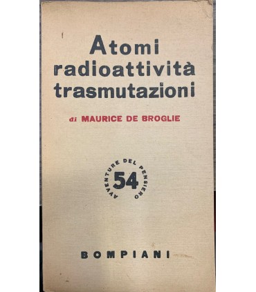 Atomi radioattività trasmutazioni.