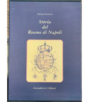 Storia del Reame di Napoli dal 1734 fino al 1825.