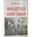 Amori e Battaglie di Giuseppe Garibaldi.