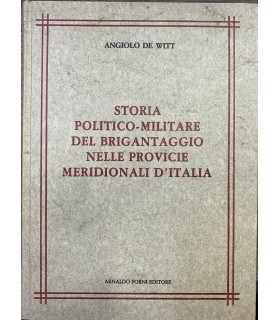 Storia politico-militare del brigantaggio nelle provincie meridionali d'Italia.
