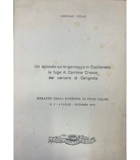 Un episodio sul brigantaggio in Capitanata: la fuga di Carmine Crocco dal Carcere di Cerignola.