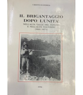 Il brigantaggio dopo l'unità nell'alta valle del sangro e nell'alto volturno.