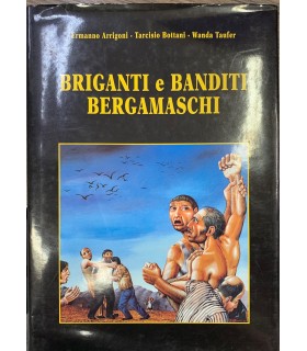 Briganti e banditi bergamaschi.