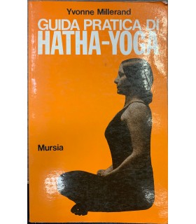 Guida pratica di Hatha-Yoga.