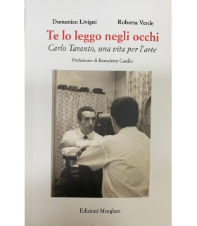 Te lo leggo negli occhi. Carlo Taranto, una vita per l'arte.