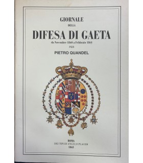 Giornale della Difesa di Gaeta da novembre 1860 a febbraio 1864.