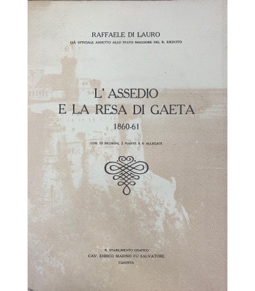 L'assedio e la resa di Gaeta. 1860-61.
