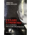 Cesare Lombroso e la scoperta dell'uomo delinquente.