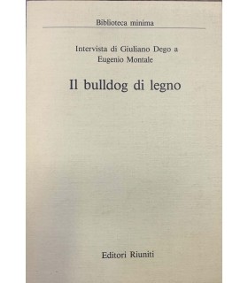 Il bulldog di legno. Intervista di Giuliano Dego a Eugenio Montale.