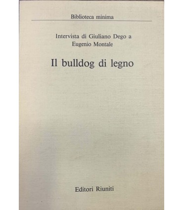 Il bulldog di legno. Intervista di Giuliano Dego a Eugenio Montale.