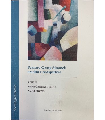 Pensare Georg Simmel: eredità e prospettive.