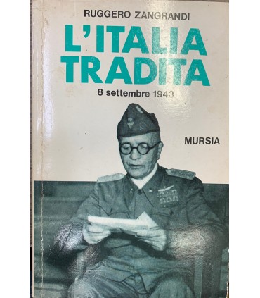 L'Italia tradita. 8 settembre 1943.