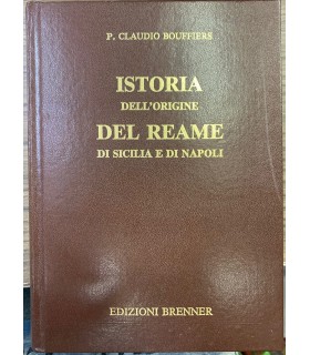 Istoria dell'origine del reame di Sicilia e di Napoli.