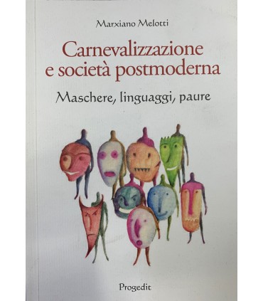 Carnevalizzazione e società- postmoderna.
