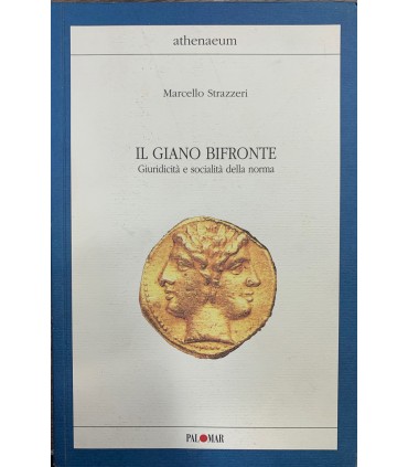 Il Giano bifronte. Giuridicità e socialità della norma.