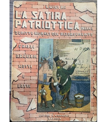 La satira patriottica nelle scritte murali del risorgimento.