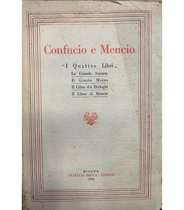 I Quattro libri La grande Sceinza. Il Giusto Mezzo. Il Libro dei Dialoghi. Il libro di Mencio.
