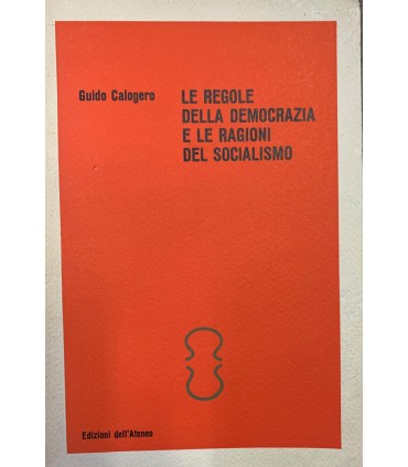 Le regole della democrazia e le ragioni del socialismo.
