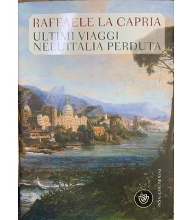 Ultimi viaggi nell'Italia perduta.