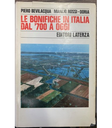 Le bonifiche in Italia dal '700 a oggi.