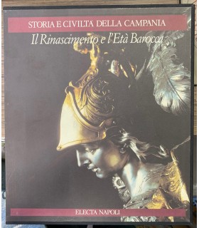 Storia e civiltà della Campania. Il Rinascimento e l'Età Barocca.