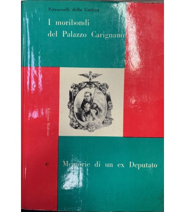 I Moribondi del Palazzo Carignano. Memorie di un ex deputato.
