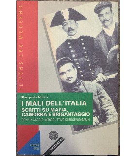 I mali dell'Italia. Scritti su mafia, camorra e brigantazzio.