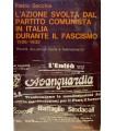 L'azione svolta dal partito comunista in Italia durante in fascismo. 1926-1932. Annali.