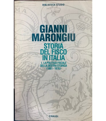 Storia del fisco in Italia. I. La politica fiscale della destra storica (1861-1875).