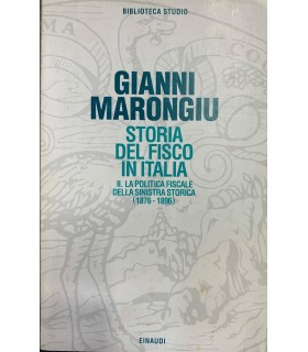 Storia del fisco in Italia. II. La politica fiscale della Sinistra storica (1876-1896).
