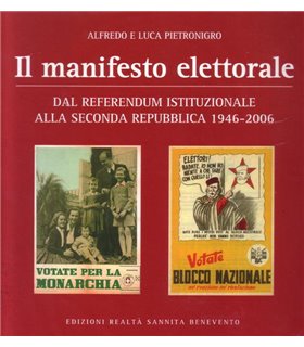 Il manifesto elettorale. Dal referendum istituzionale alla seconda repubblica 1946-2006