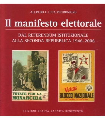 Il manifesto elettorale. Dal referendum istituzionale alla seconda repubblica 1946-2006