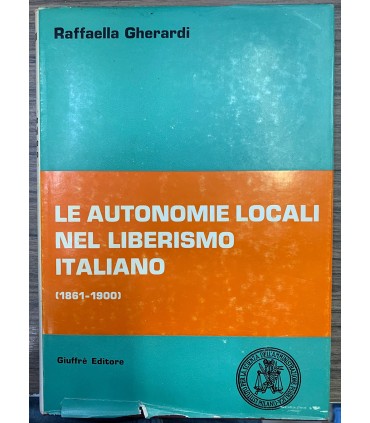 Le autonomie locali del liberismo italiano. (1891-1900).