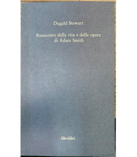 Resoconto della vita e delle opere di Adam Smith.