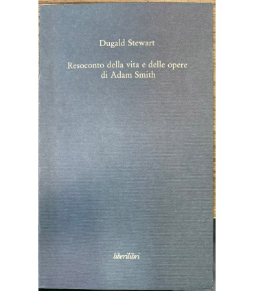 Resoconto della vita e delle opere di Adam Smith.