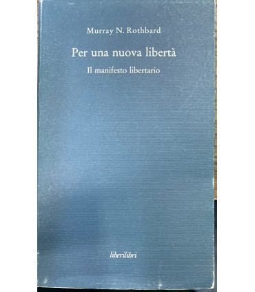 Per una nuova libertà. Il manifesto liberatorio.