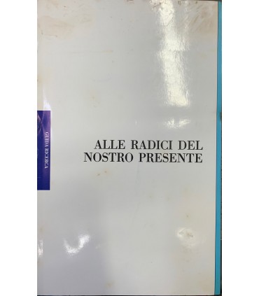 Alle radici nel nostro presente. Napoli e la Campania dal fascismo alla repubblica.