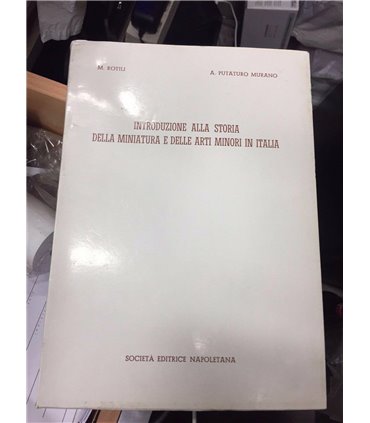 Introduzione alla storia della miniatura e delle arti minori in Italia