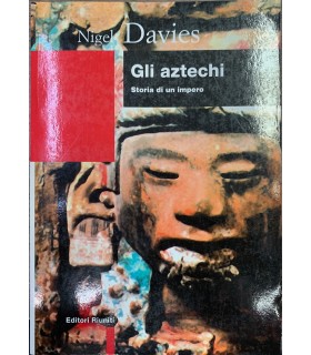 Gli aztechi. Storia di un impero.