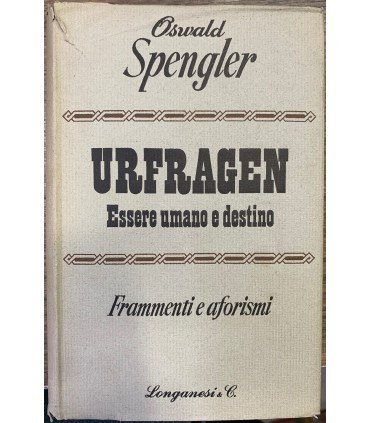 Urfragen. Essere umano e destino. Frammenti e aforismi.