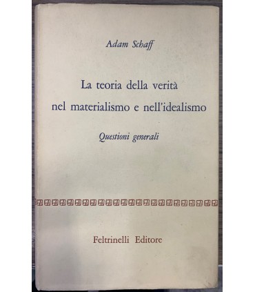 La teoria della verità nel materialismo e nell'idealismo.