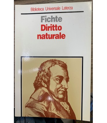 Fondamento del diritto naturale secondo i principi della dottrina della scienza.