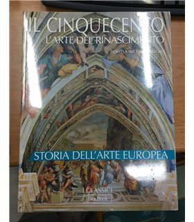 Il Cinquecento. L'arte del Rinascimento. Storia dell'arte europea