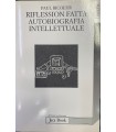 Riflessioni fatta autobiografia intellettuale.