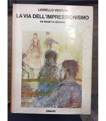 La via dell'Impressionismo. Da Manet a Cézanne