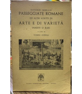 Passeggiate romane ed altri scriti di arte e di varietà inediti e rari.