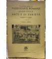 Passeggiate romane ed altri scriti di arte e di varietà inediti e rari.