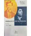 Rimbaud e Jim Morrison.
